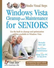 Cover of: Windows Vista Cleanup And Maintenance For Seniors Use The Builtin Cleanup And Optimization Utilities Available In Windows Vista