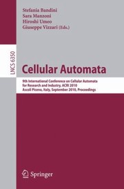 Cover of: Cellular Automata 9th International Conference On Cellular Automata For Research And Industry Acri 2010 Ascoli Piceno Italy September 2124 2010 Proceedings