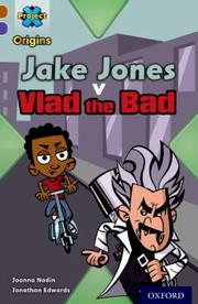 Cover of: Project x Origins : Jake Jones v Vlad the Bad by 