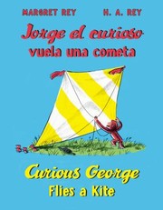 Cover of: Curious George Flies A Kite Jorge El Curioso Vuela Una Cometa by 