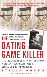 Cover of: The Dating Game Killer The True Story Of A Tv Dating Show A Violent Sociopath And A Series Of Brutal Murders