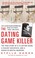 Cover of: The Dating Game Killer The True Story Of A Tv Dating Show A Violent Sociopath And A Series Of Brutal Murders