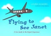 Cover of: Flying To See Janet A Fun Guide To The Airport Experience