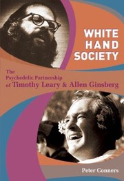 Cover of: White Hand Society The Psychedelic Partnership Of Timothy Leary And Allen Ginsberg