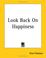 Cover of: Look Back On Happiness