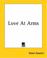 Cover of: Love At Arms
