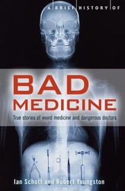 Cover of: A Brief History Of Bad Medicine