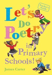 Lets Do Poetry In Primary Schools Full Of Practical Fun And Meaningful Ways Of Celebrating Poetry