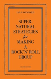 Cover of: Supernatural Strategies For Making A Rock N Roll Group by 