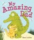 Cover of: My Amazing Dad