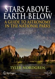 Cover of: Stars Above Earth Below A Guide To Astronomy In The National Parks