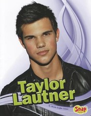 Cover of: Taylor Lautner
            
                Snap Books Star Biographies by 