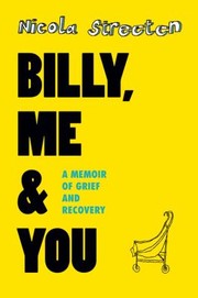 Cover of: Billy Me You A Memoir Of Grief And Recovery by 
