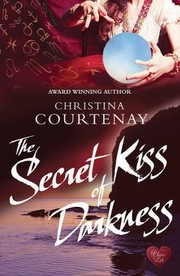 Cover of: The Secret Kiss Of Darkness