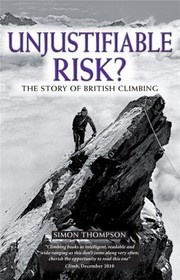 Cover of: Unjustifiable Risk A Social History Of British Climbing by 