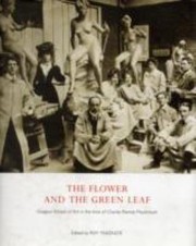 Cover of: The Flower And The Green Leaf Glasgow School Of Art In The Time Of Charles Rennie Mackintosh