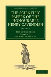 Cover of: The Scientific Papers Of The Honourable Henry Cavendish