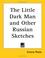 Cover of: The Little Dark Man and Other Russian Sketches