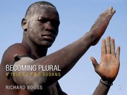 Cover of: Becoming Plural A Tale Of Two Sudans by 