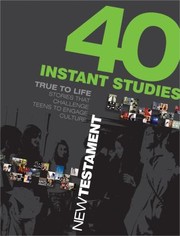 Cover of: 40 Instant Studies New Testament True To Life Stories That Challenge Teens To Engage Culture