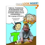 Cover of: Visual Thinking Strategies For Individuals With Autism Spectrum Disorders The Language Of Pictures