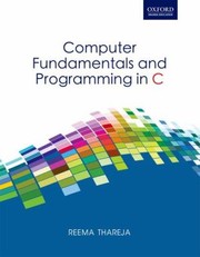 Computer Fundamentals and Programming in C by Reema Thareja