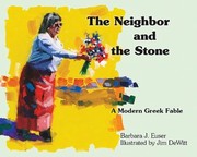 Cover of: The Neighbor And The Stone A Modern Greek Fable