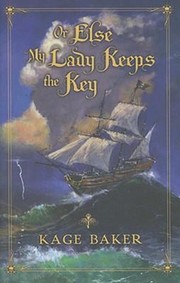 Cover of: Or Else My Lady Keeps The Key