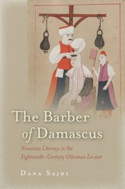 Cover of: The Barber Of Damascus Nouveau Literacy In The Eighteenthcentury Ottoman Levant by 