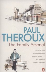Cover of: The Family Arsenal Paul Theroux