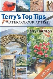 Cover of: Tony Harrisons Top Tips For Watercolour Artists