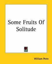 Cover of: Some Fruits Of Solitude by William Penn