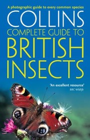 Collins Complete Guide To British Insects by Michael Chinery
