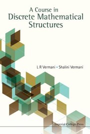 A Course in Discrete Mathematical Structures by Shalini Vermani