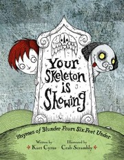 Cover of: Your Skeleton Is Showing Rhymes Of Blunder From Six Feet Under