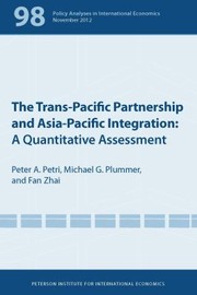 Cover of: The Transpacific Partnership And Asiapacific Integration A Quantitative Assessment