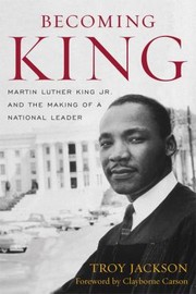 Cover of: Becoming King Martin Luther King Jr And The Making Of A National Leader