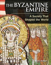 Cover of: Byzantine Empire A Society That Shaped The World