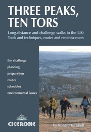 Cover of: Three Peaks Ten Tors Longdistance And Challenge Walks In The Uk Tools And Techniques Routes And Reminiscences by 