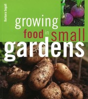 Cover of: Growing Food In Small Gardens