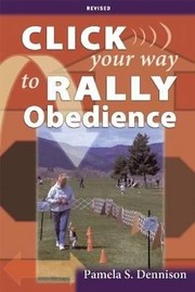 Click Your Way to Rally Obedience Revised by Pamela Dennison