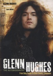 Cover of: Glenn Hughes The Autobiography From Deep Purple To Black Country Communion