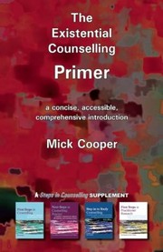 Cover of: The Existential Counselling Primer A Concise Accessible And Comprehensive Introduction
