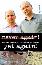 Cover of: Never Again Yet Again A Personal Struggle With The Holocaust And Genocide