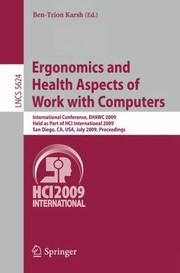 Cover of: Ergonomics And Health Aspects Of Work With Computers International Conference Ehawc 2009 Held As Part Of Hci International 2009 San Diego Ca Usa July 1924 2009 Proceedings