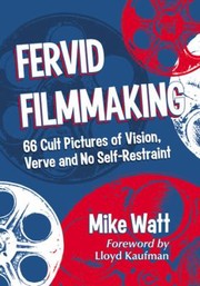 Cover of: Fervid Filmmaking 66 Cult Pictures Of Vision Verve And No Selfrestraint
