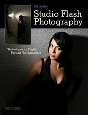 Cover of: Jeff Smiths Studio Flash Photography Techniques For Digital Portrait Photographers