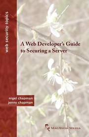 Cover of: A Web Developers Guide To Securing A Server