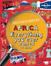 Africa Everything You Ever Wanted To Know by Lonely Planet