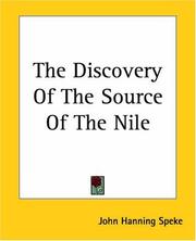 Cover of: The Discovery Of The Source Of The Nile by John Hanning Speke, James Hanning Speke, James August Grant, John Hanning Speke